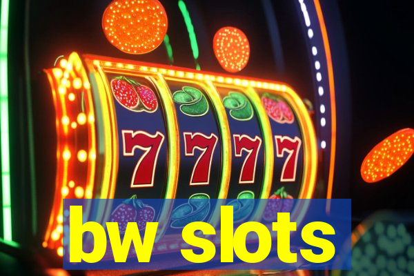 bw slots